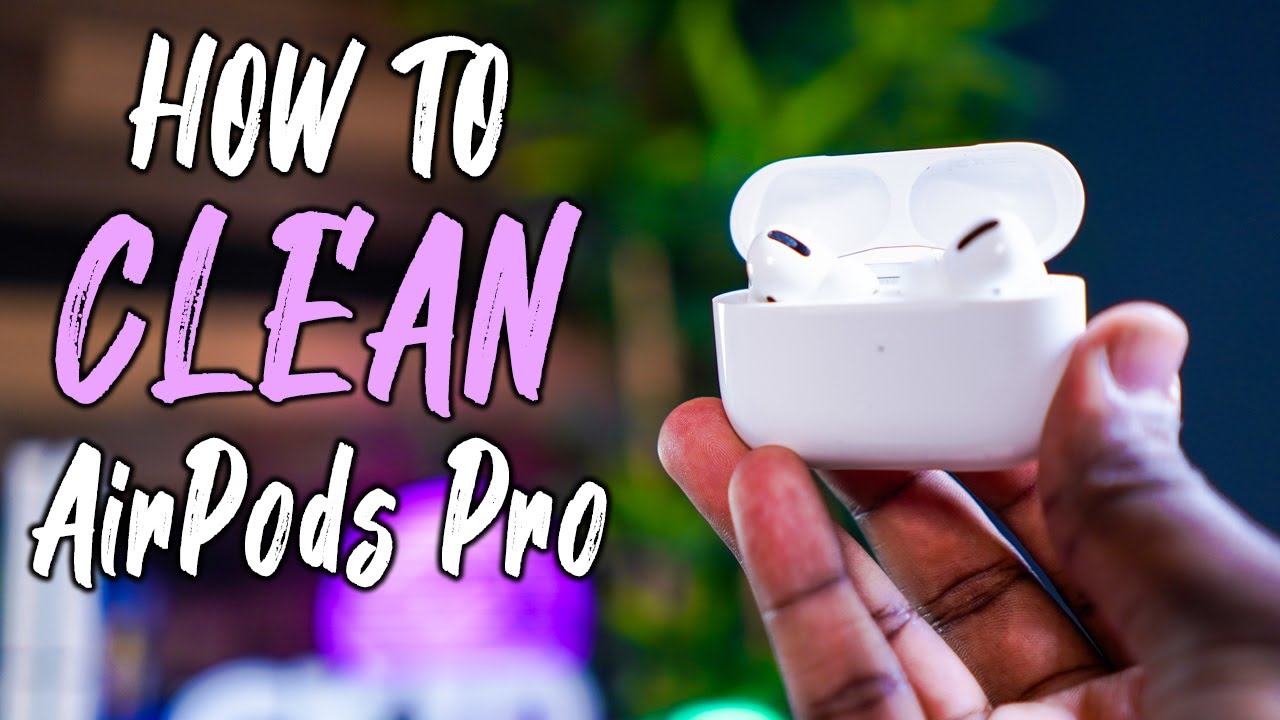 Maintaining AirPods Pro